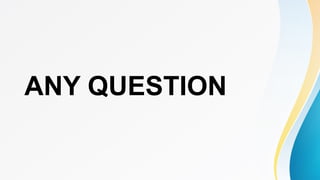 ANY QUESTION
 