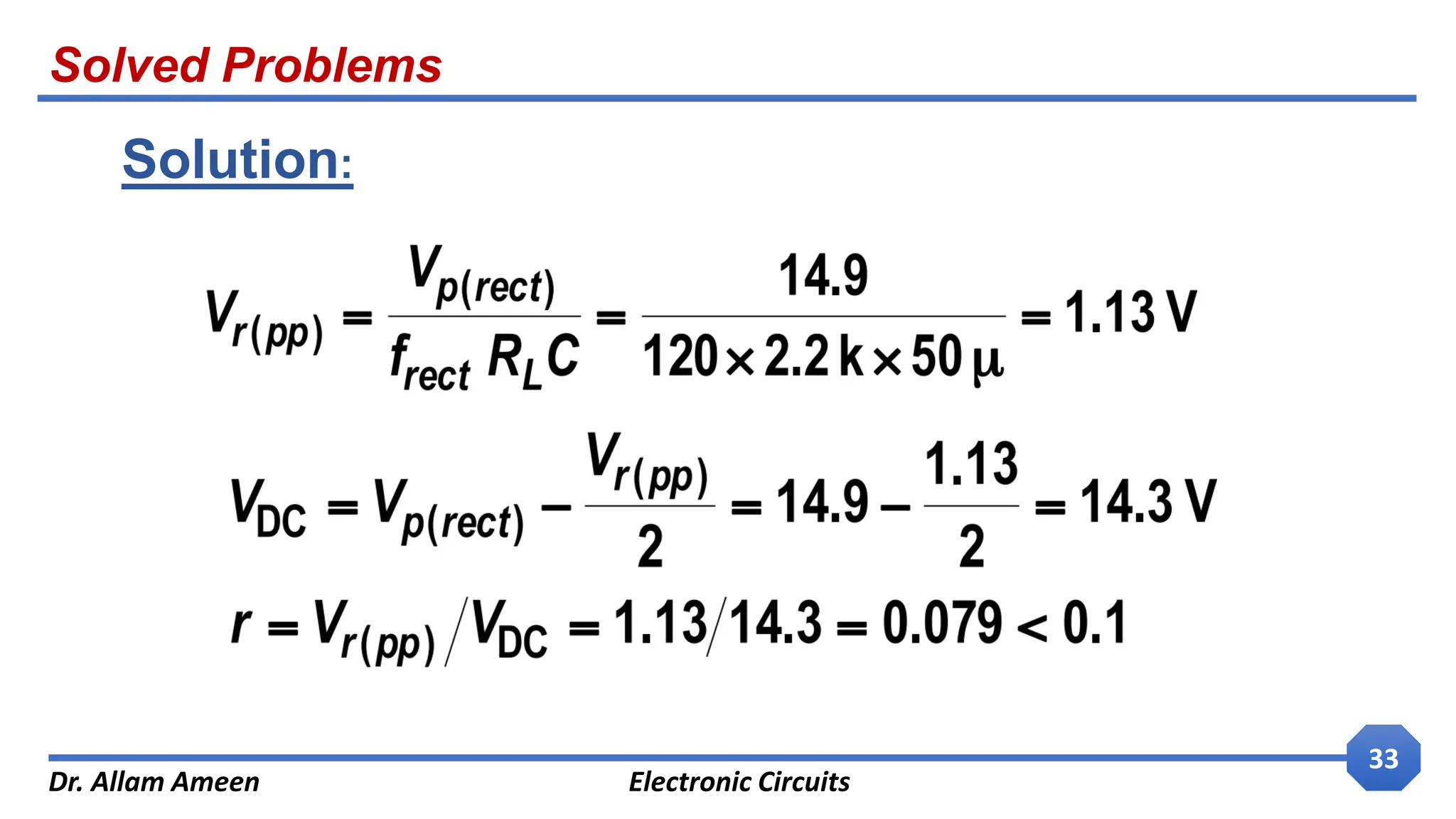 Solved Problems
Dr. Allam Ameen Electronic Circuits
33
Solution:
 