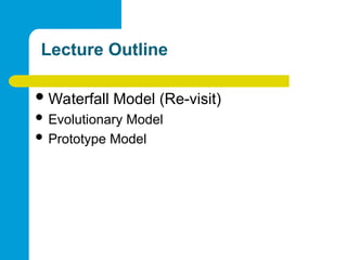 Lecture 3: Software Process Models (Evolutionary Model Prototype Model ...
