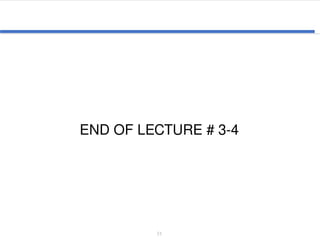 31
END OF LECTURE # 3-4
 