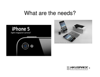 What are the needs?




                      8
 