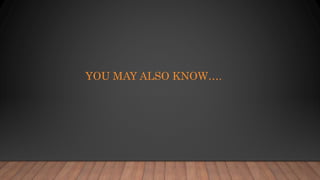 YOU MAY ALSO KNOW….
 