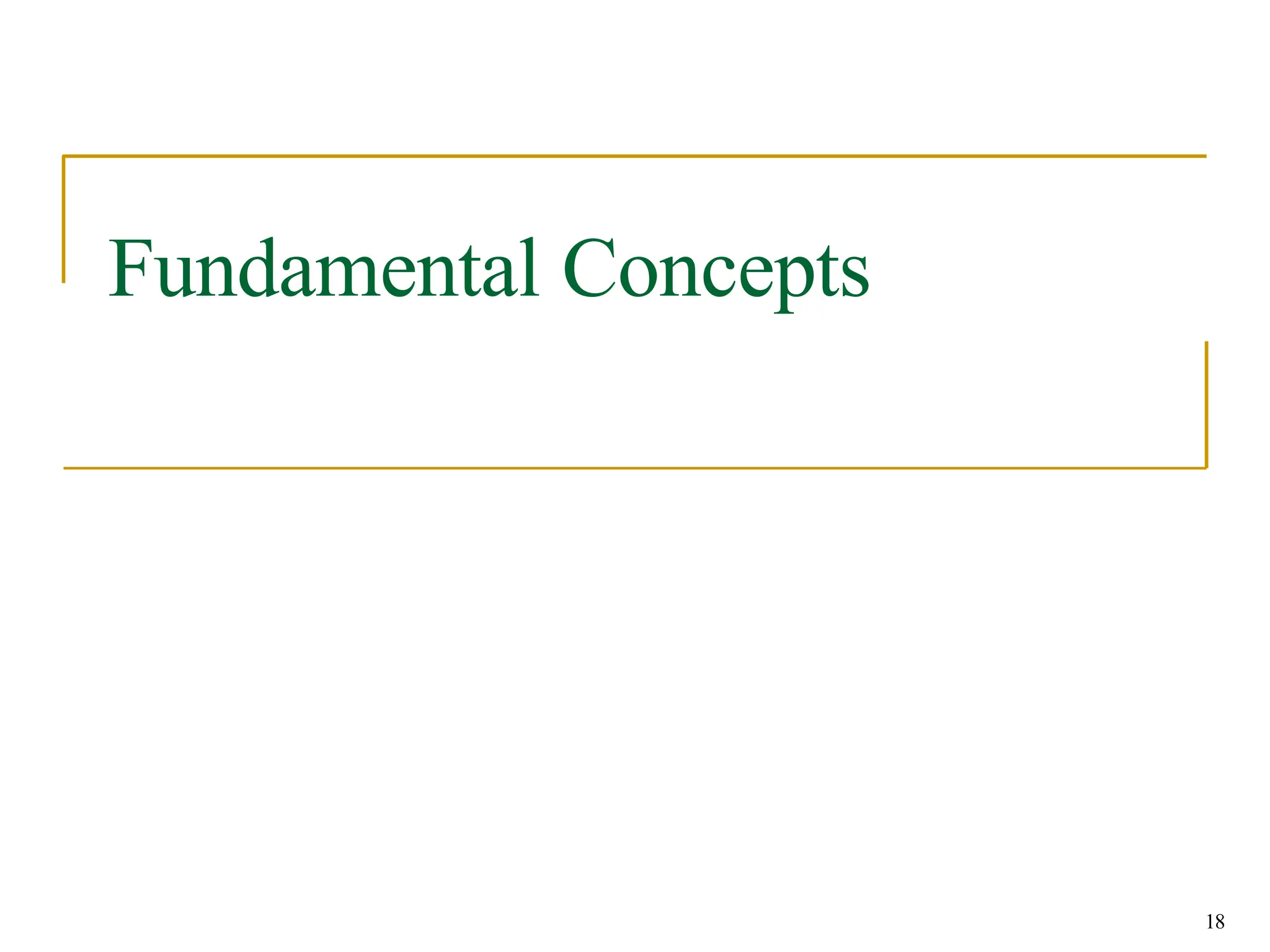 Fundamental Concepts
18
 