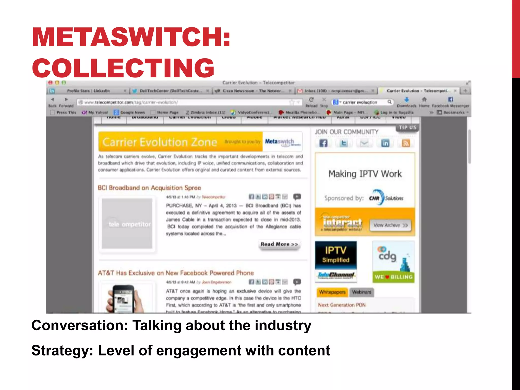 METASWITCH:
COLLECTING
Conversation: Talking about the industry
Strategy: Level of engagement with content
 
