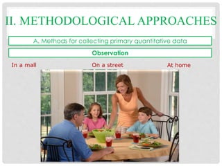 Lecture 3 methods for researching consumer behavior | PPTX