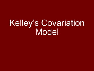 Kelley’s Covariation Model 