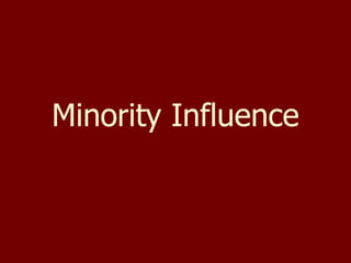 Minority Influence 