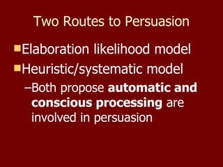 Two Routes to Persuasion ,[object Object],[object Object],[object Object]