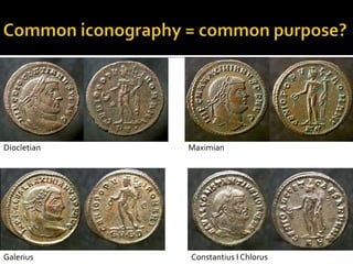 Diocletian   Maximian




Galerius     Constantius I Chlorus
 