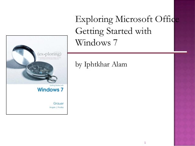 Exploring Microsoft Office Getting Started With Windows 7