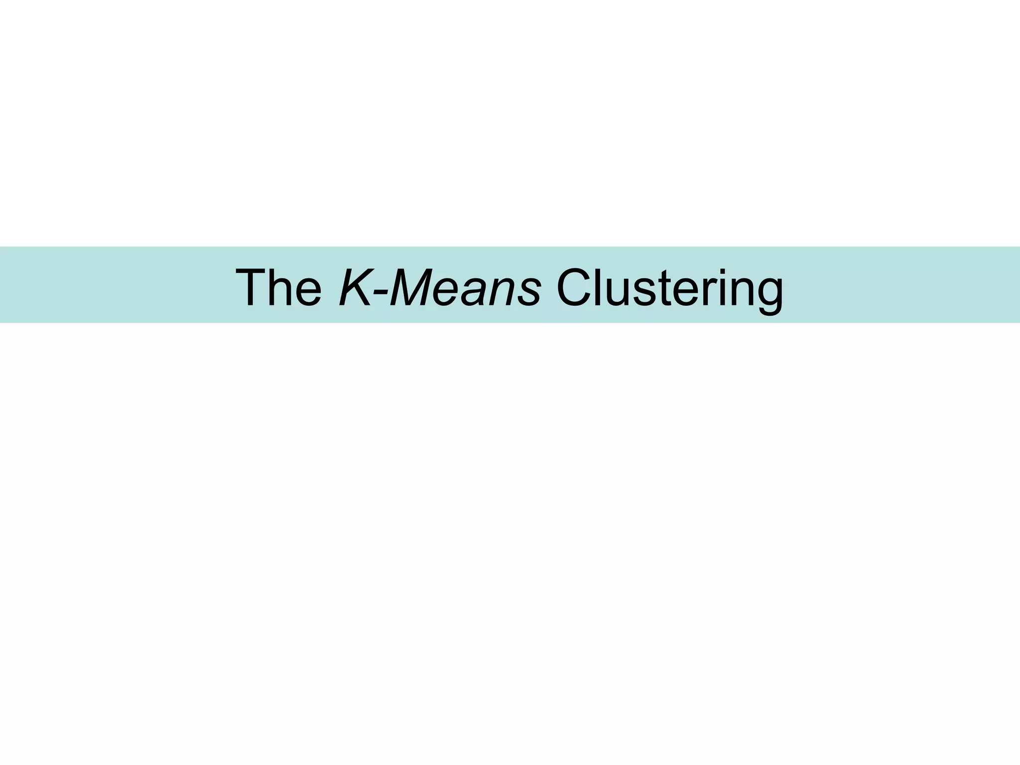 The K-Means Clustering
 