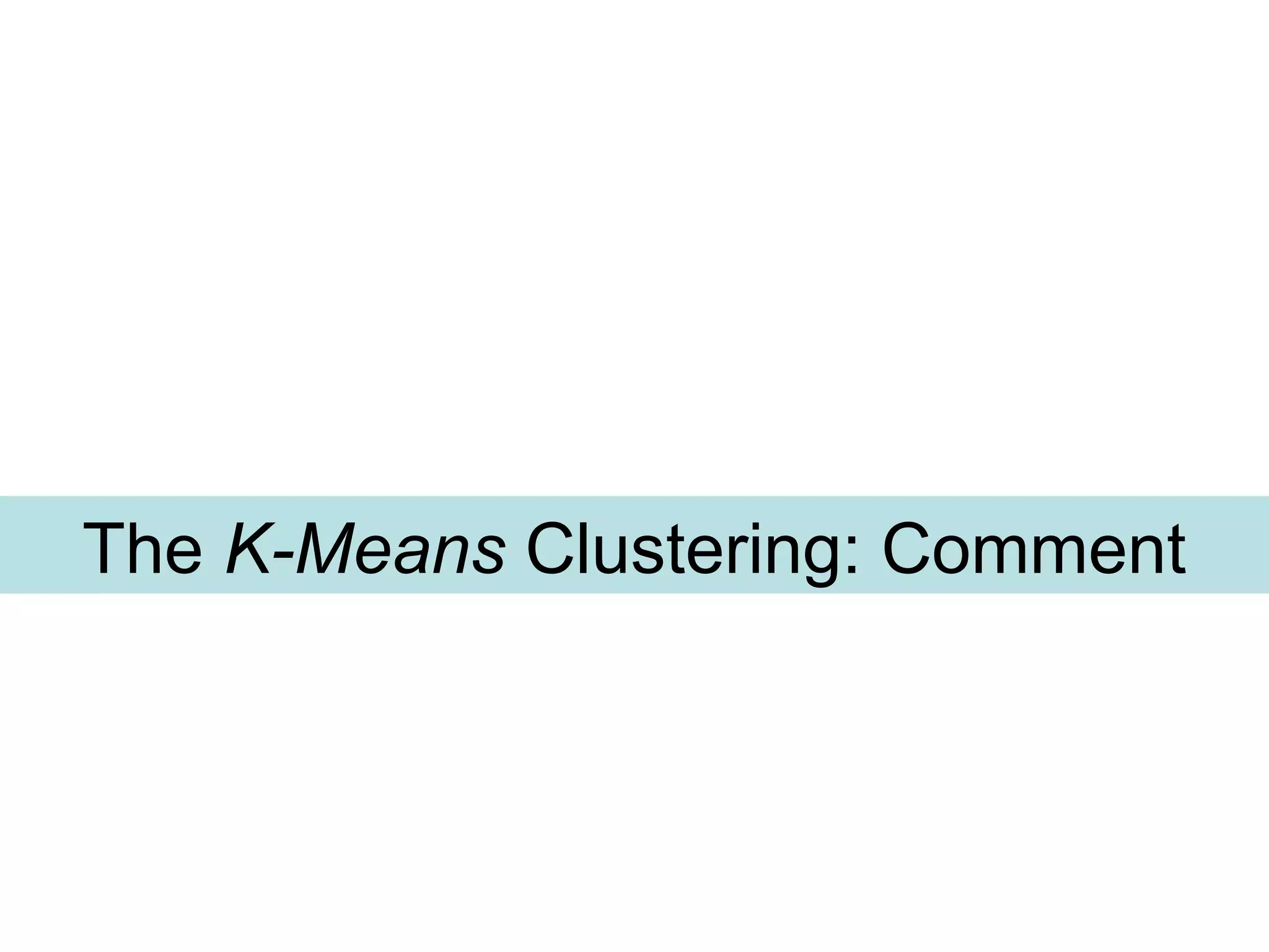 The K-Means Clustering: Comment
 