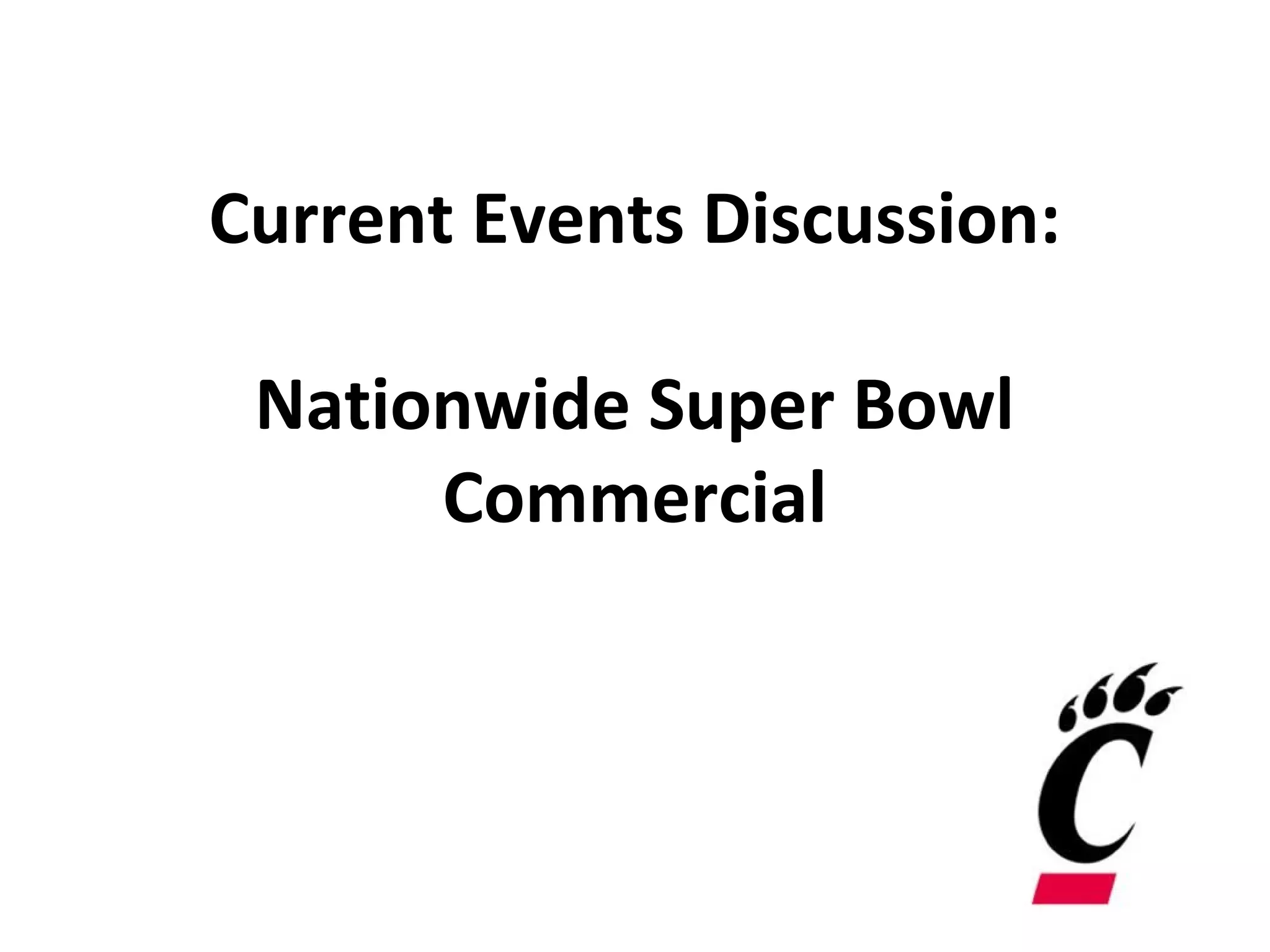 Current Events Discussion:
Nationwide Super Bowl
Commercial
 