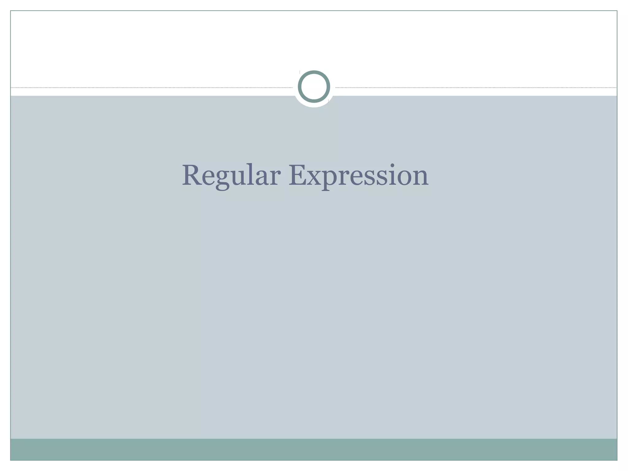 Regular Expression
 