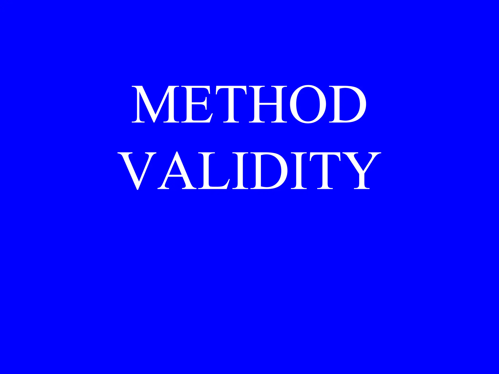 METHOD
VALIDITY
 