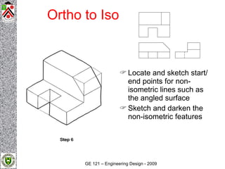 Ortho to Iso
Isometric & Orthographic Sketching




                                                            Locate an...