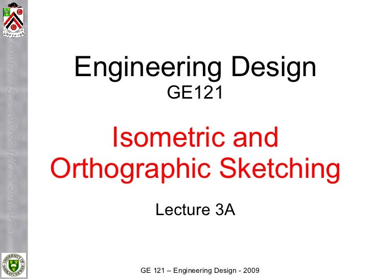 lecture 3 a isometric and orthographic sketching 2009