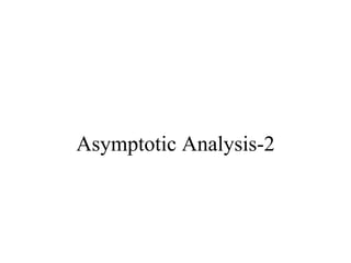 Asymptotic Analysis-2
 
