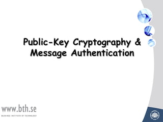 Public-Key Cryptography &
 Message Authentication
 