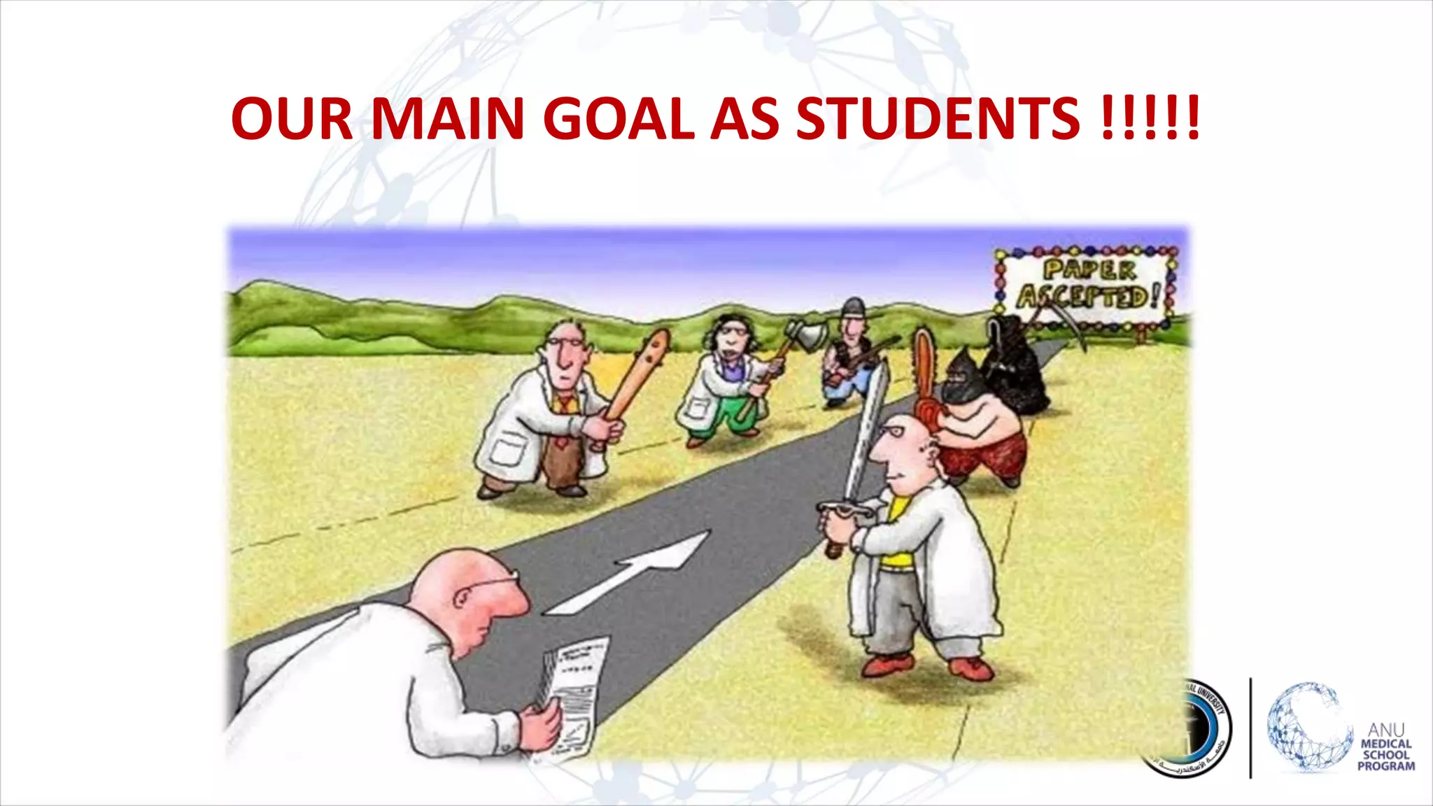 OUR MAIN GOAL AS STUDENTS !!!!!
 