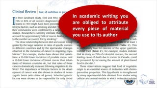 In academic writing you
are obliged to attribute
every piece of material
you use to its author
 