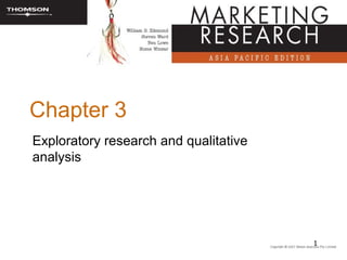 Chapter 3
Exploratory research and qualitative
analysis




                                       1
 