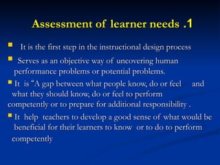 Analyze the principles of learning in order to design learner oriented ...