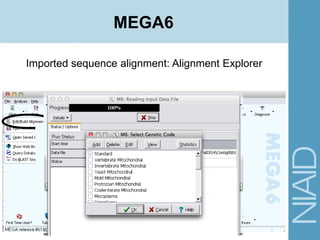 Imported sequence alignment: Alignment Explorer
MEGA6
 