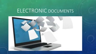 ELECTRONIC DOCUMENTS
 