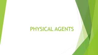 PHYSICAL AGENTS
 