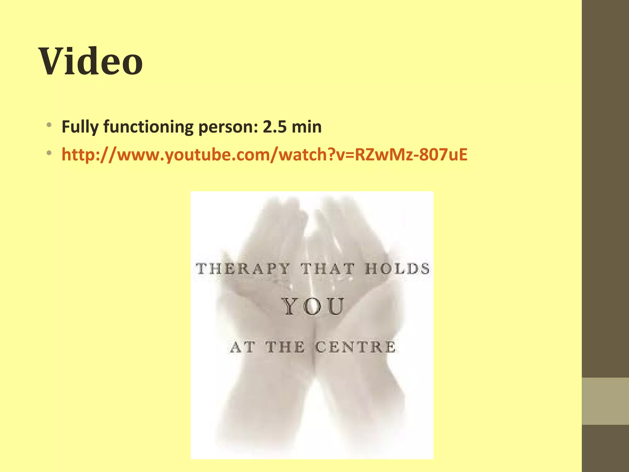 Video 
• Fully functioning person: 2.5 min 
• http://www.youtube.com/watch?v=RZwMz-807uE 
 