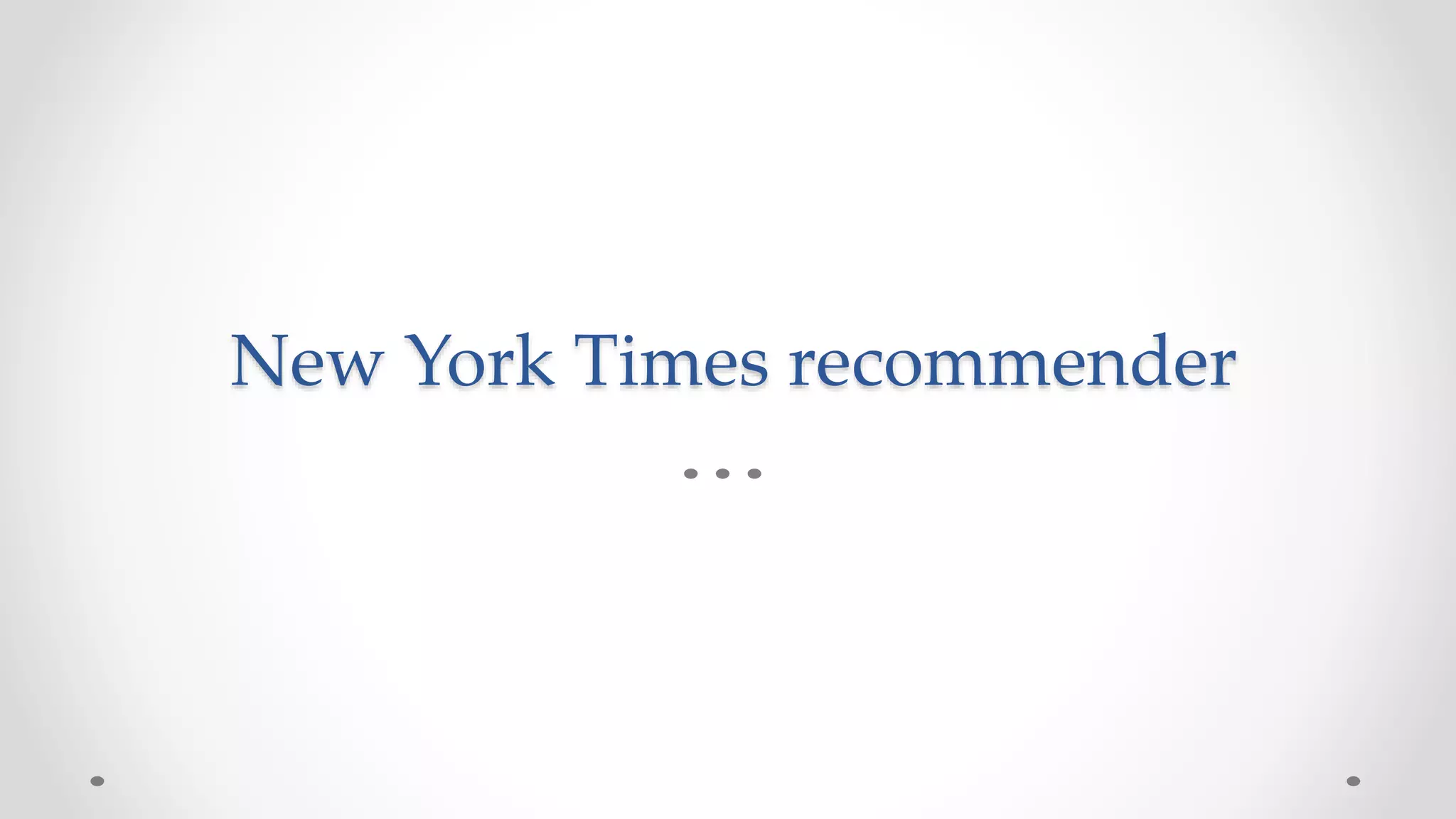 New York Times recommender
 