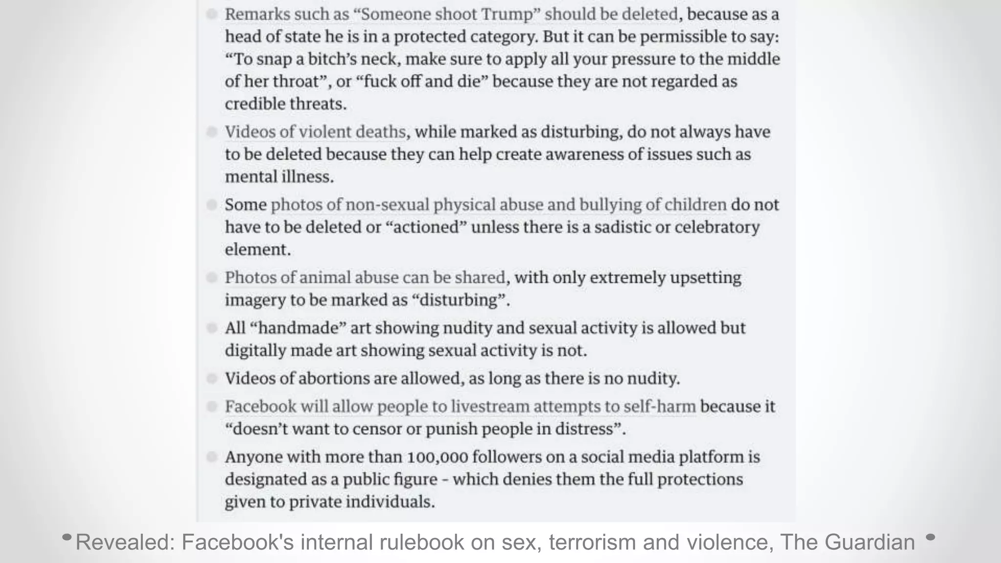 Revealed: Facebook's internal rulebook on sex, terrorism and violence, The Guardian
 