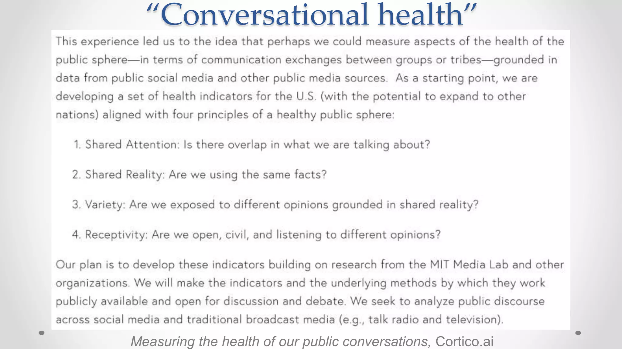 “Conversational health”
Measuring the health of our public conversations, Cortico.ai
 