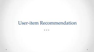 User-item Recommendation
 