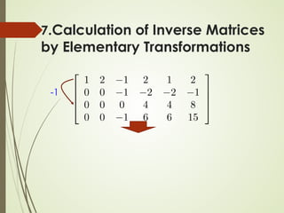-1
7.Calculation of Inverse Matrices
by Elementary Transformations
 