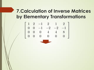 7.Calculation of Inverse Matrices
by Elementary Transformations
 