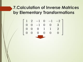 7.Calculation of Inverse Matrices
by Elementary Transformations
 