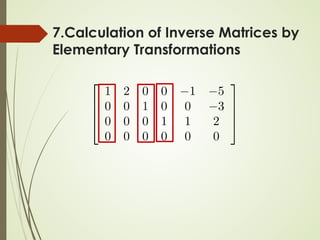 7.Calculation of Inverse Matrices by
Elementary Transformations
 