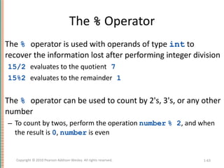 The  %  Operator <ul><li>The  %   operator is used with operands of type  int  to recover the information lost after perfo...