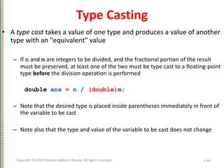 Type Casting <ul><li>A  type cast  takes a value of one type and produces a value of another type with an &quot;equivalent...