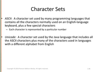 Character Sets <ul><li>ASCII :  A character set used by many programming languages that contains all the characters normal...