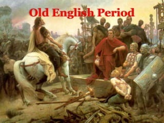 Old English Period
 