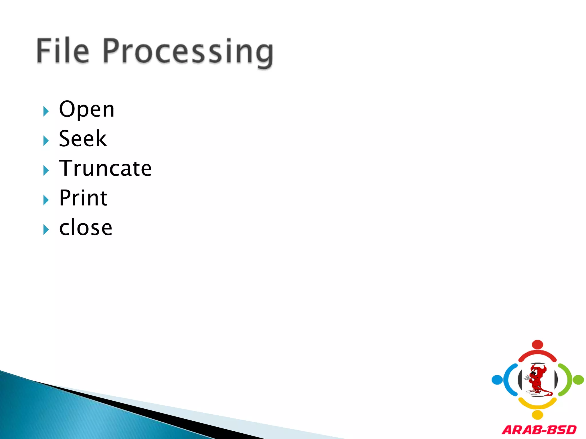 OpenSeekTruncatePrintcloseFile Processing