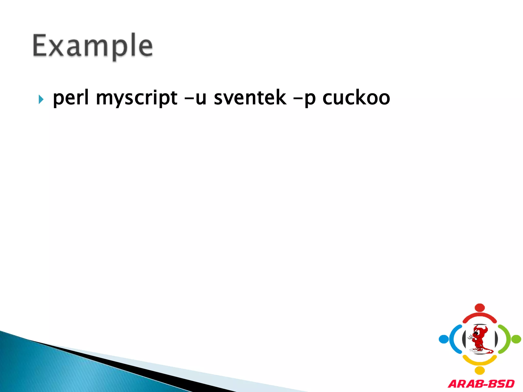 perlmyscript -u sventek -p cuckooExample