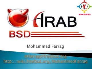 Mohammed Farragmfarrag@freebsd.orghttp://wiki.freebsd.org/MohammedFarrag 