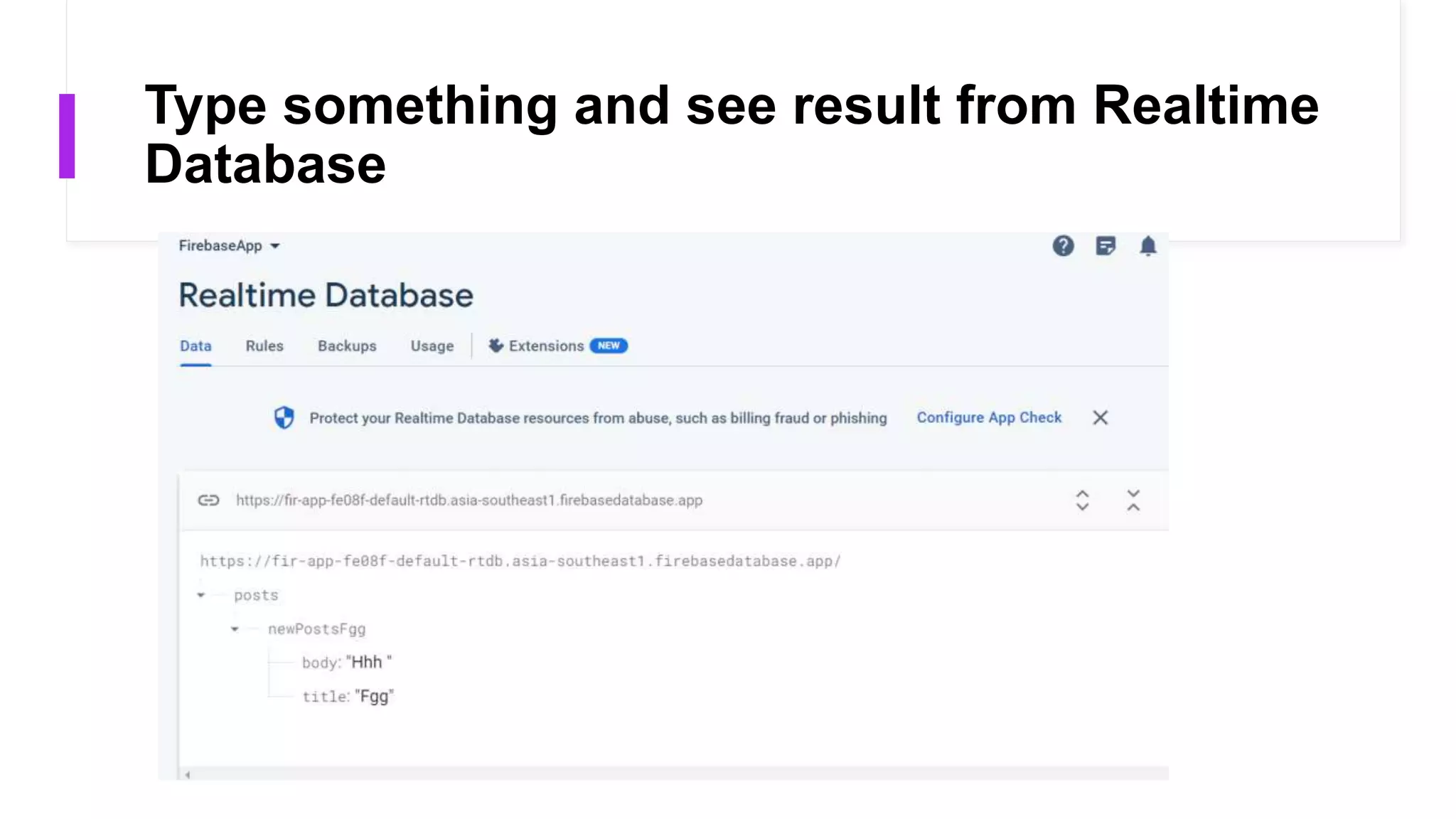 Type something and see result from Realtime
Database
 