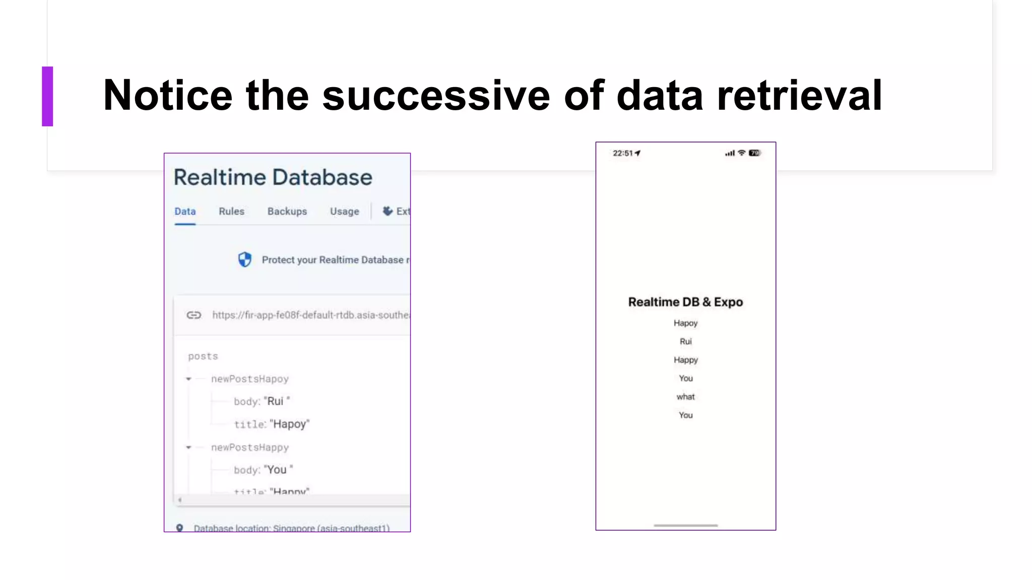 Notice the successive of data retrieval
 