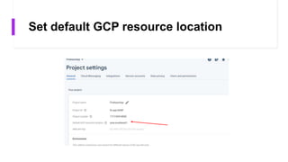 Set default GCP resource location
 