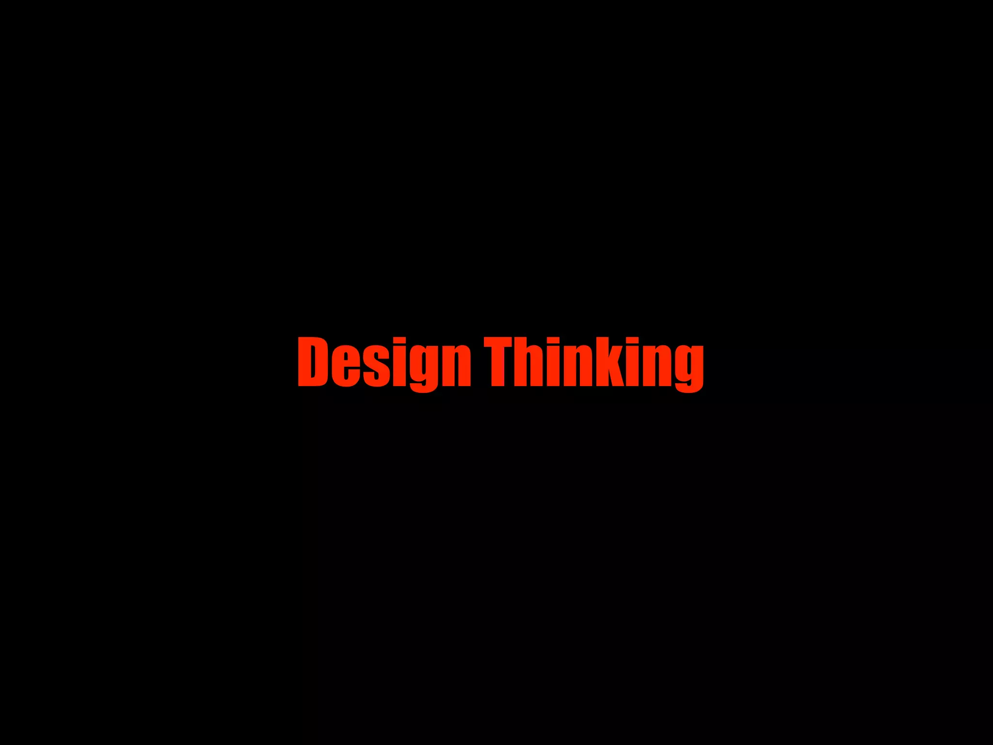 Design Thinking
 
